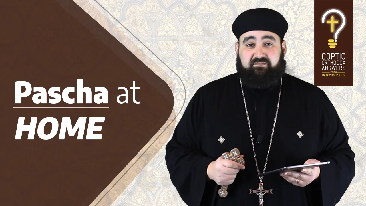 Pascha at HOME by Fr. Anthony Mourad